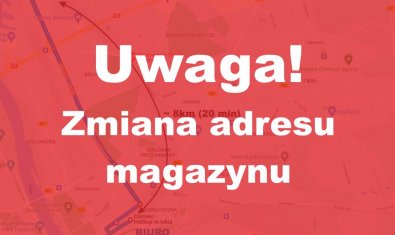 UWAGA! Zmiana adresu magazynu